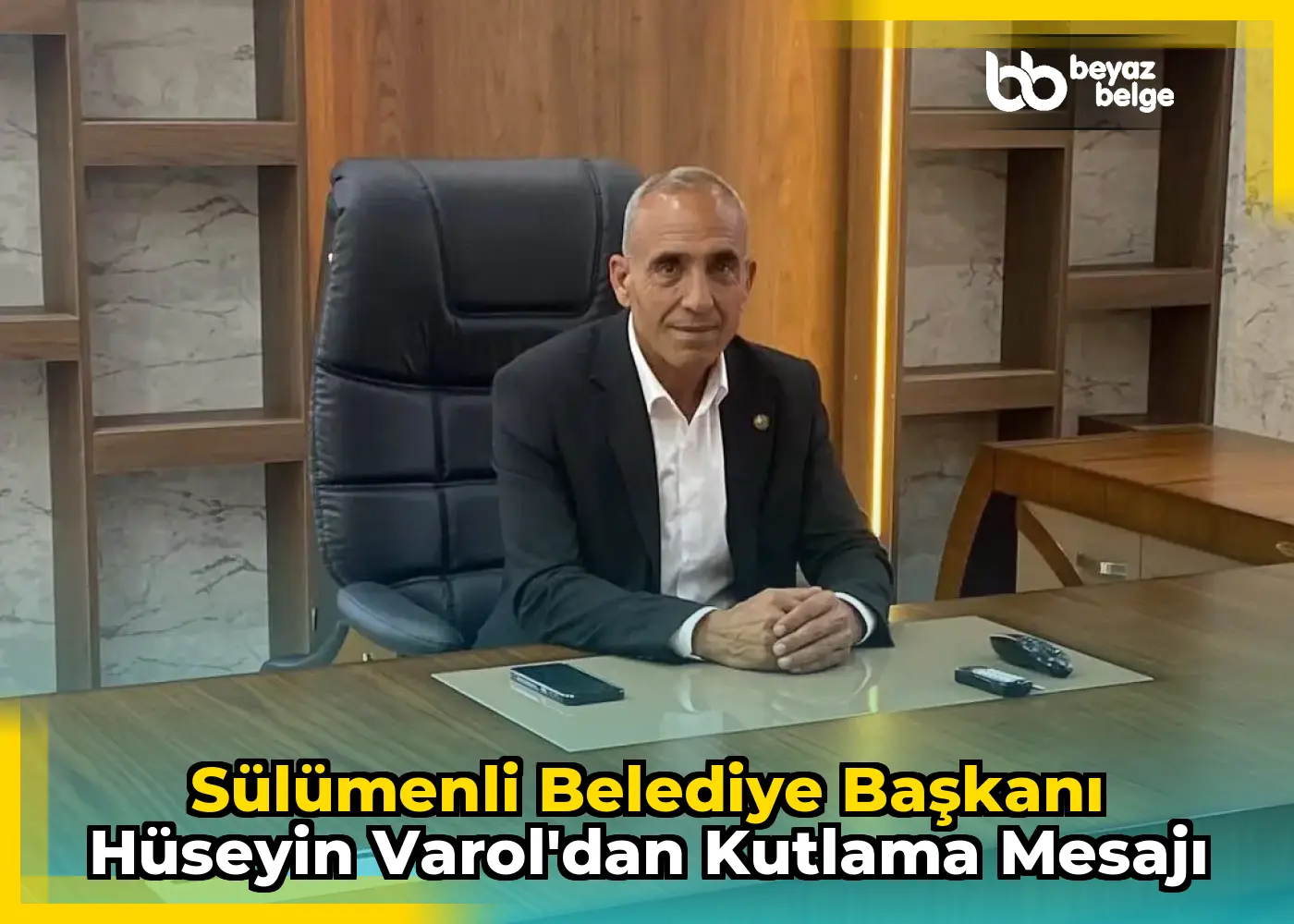 Sülümenli Belediye Başkanı Hüseyin Varol'dan Kutlama Mesajı