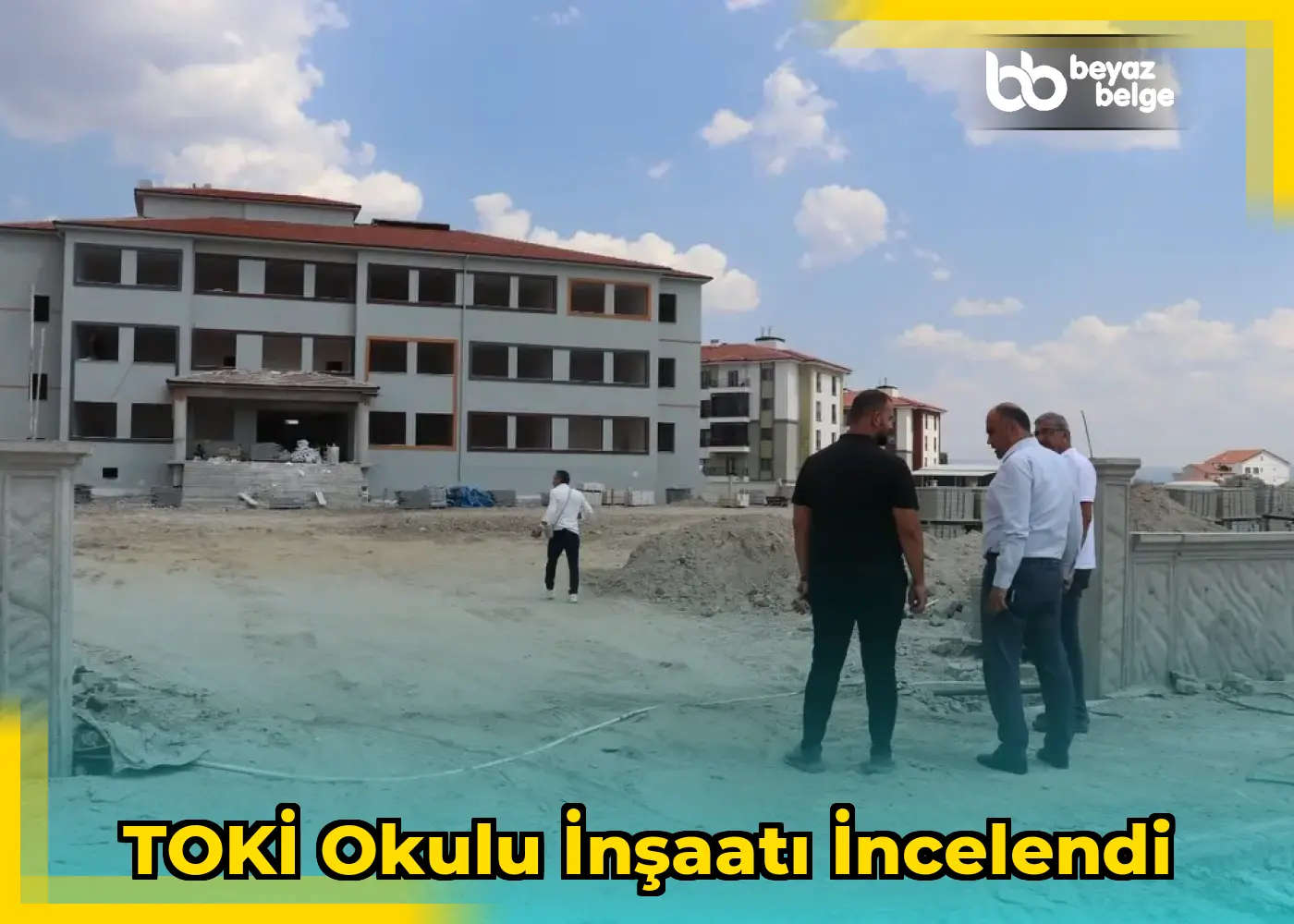 TOKİ Okulu İnşaatı İncelendi