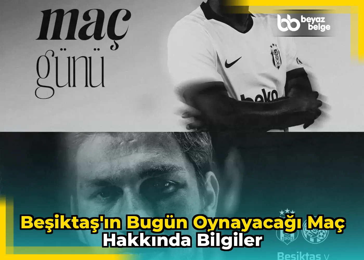 Beşiktaş'ın Bugün Oynayacağı Maç Hakkında Bilgiler