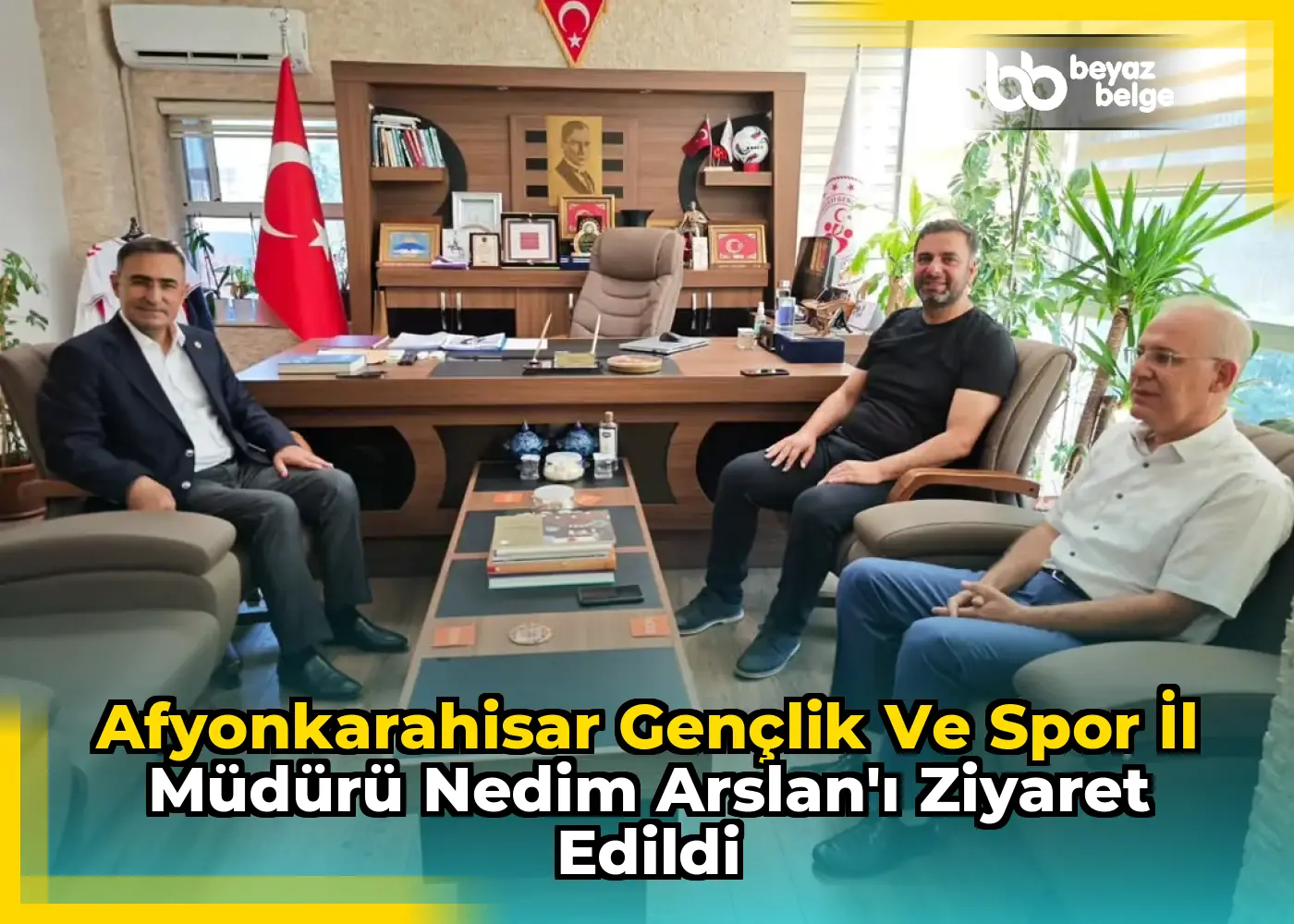 Afyonkarahisar Gençlik ve Spor İl Müdürü Nedim Arslan'ı Ziyaret Edildi