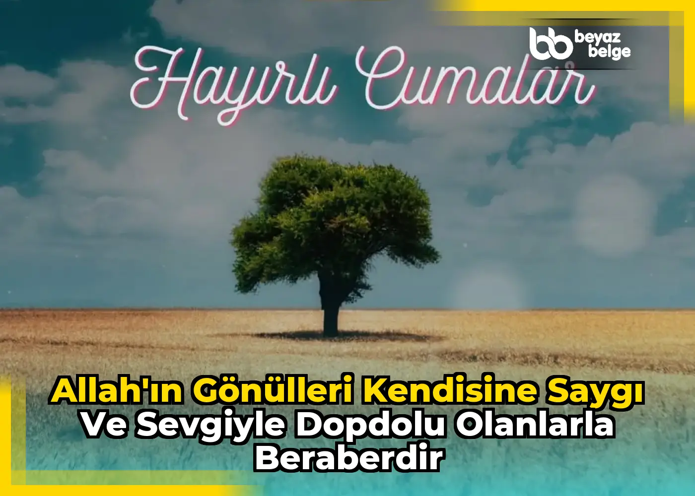 Allah'ın Gönülleri Kendisine Saygı ve Sevgiyle Dopdolu Olanlarla Beraberdir