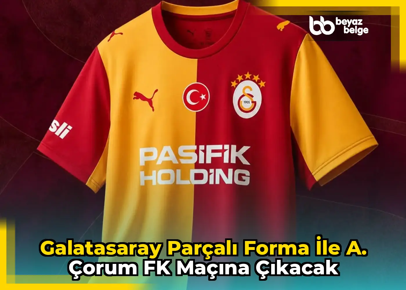 Galatasaray Parçalı Forma ile A. Çorum FK Maçına Çıkacak