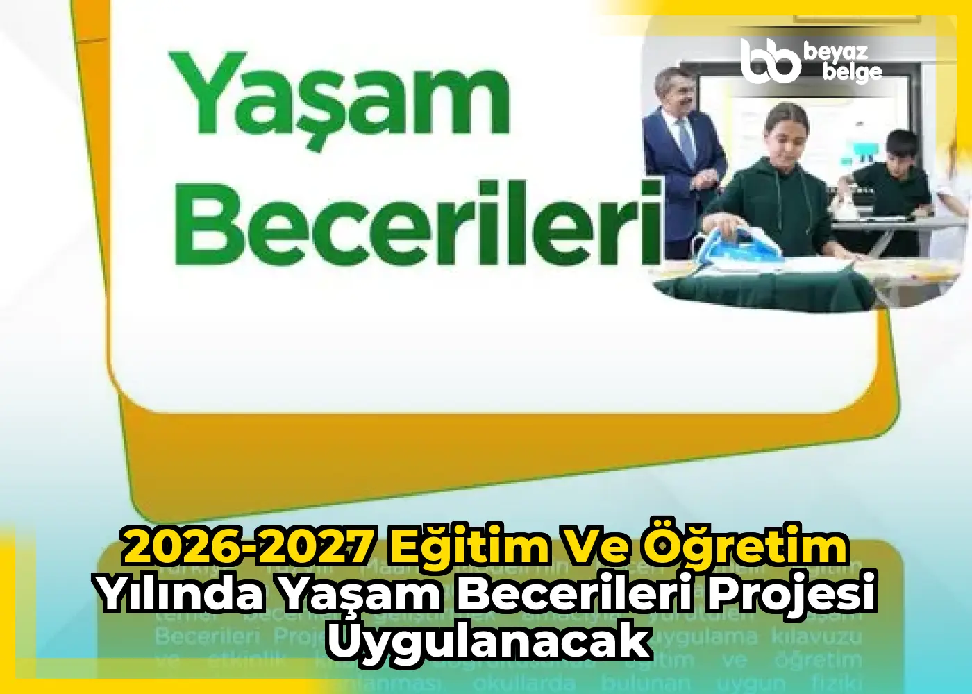 2026-2027 Eğitim ve Öğretim Yılında Yaşam Becerileri Projesi Uygulanacak