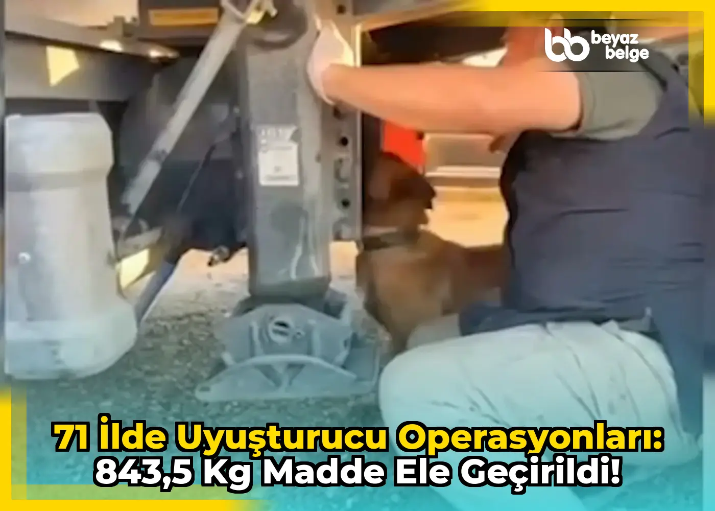 71 İlde Uyuşturucu Operasyonları: 843,5 kg Madde Ele Geçirildi!