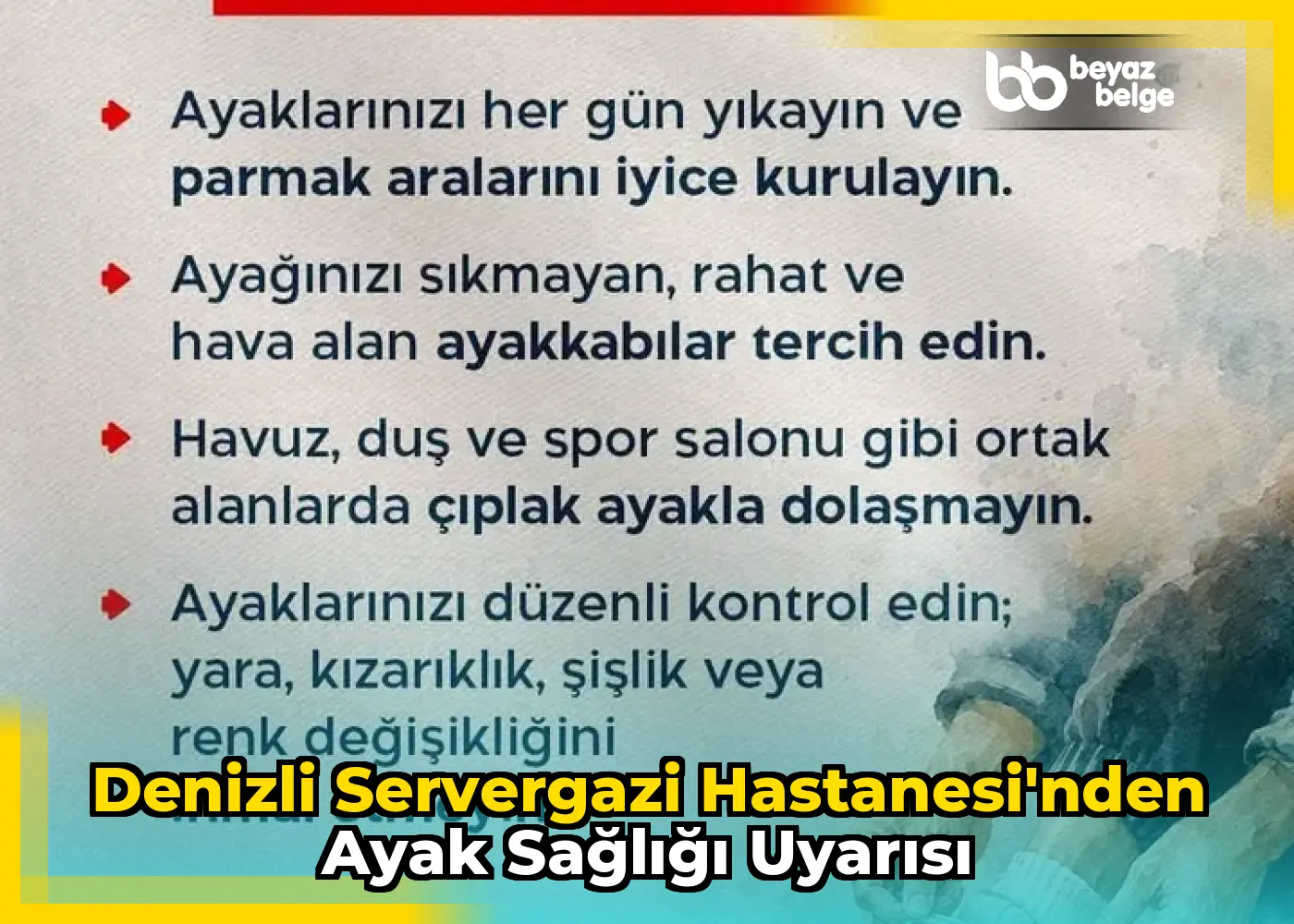 Denizli Servergazi Hastanesi'nden ayak sağlığı uyarısı