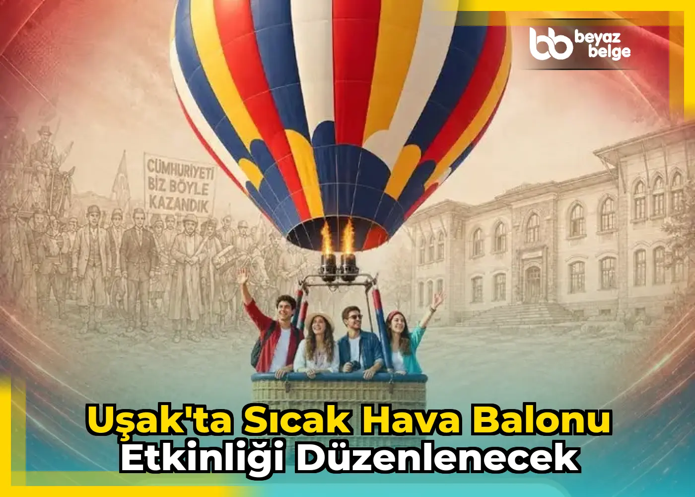 Uşak'ta Sıcak Hava Balonu Etkinliği Düzenlenecek