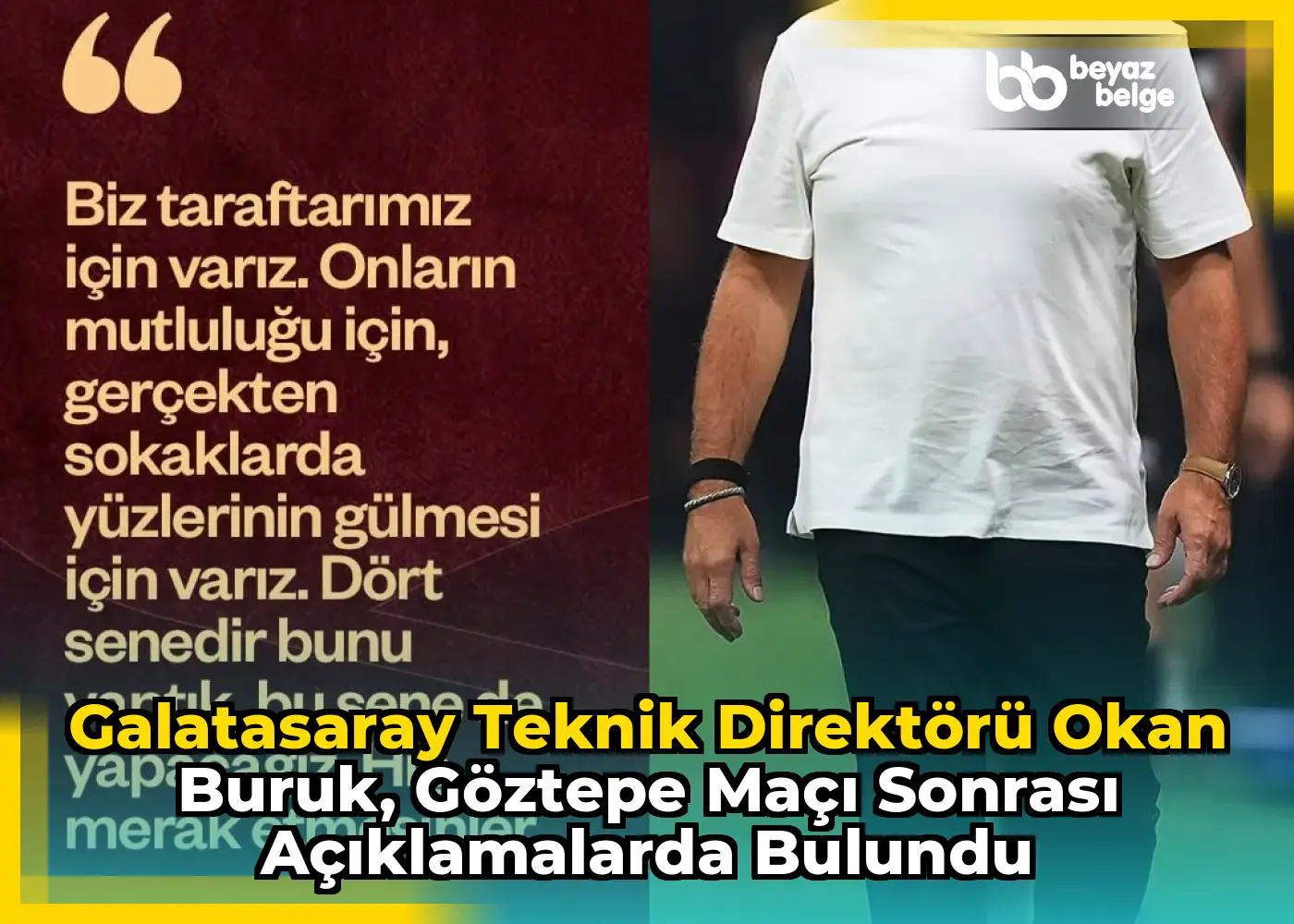 Galatasaray Teknik Direktörü Okan Buruk, Göztepe Maçı Sonrası Açıklamalarda Bulundu
