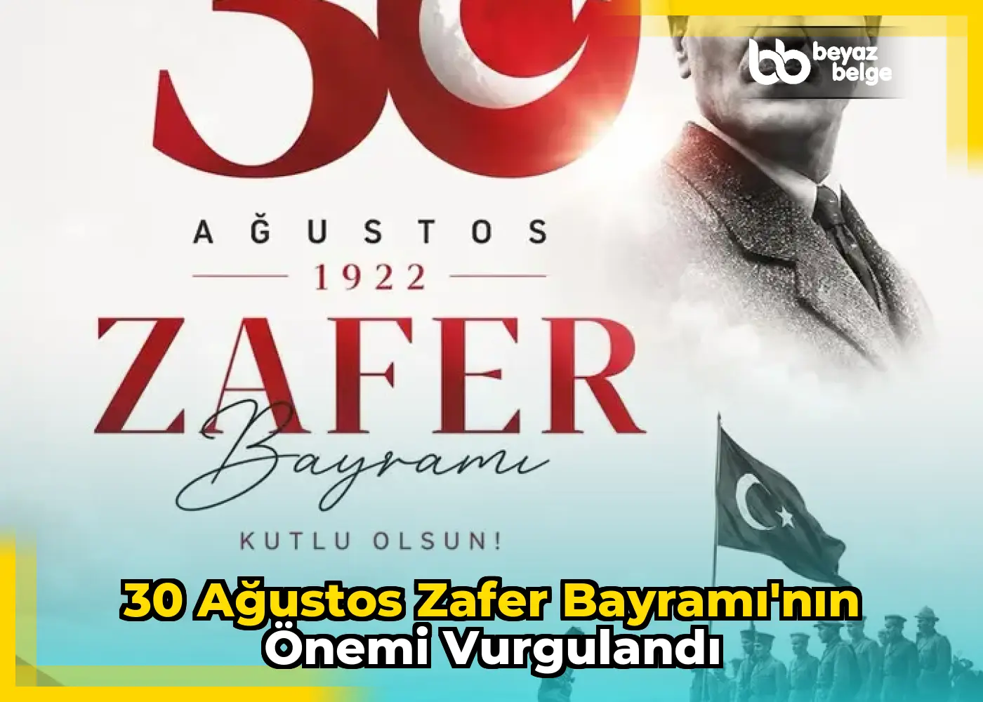 30 Ağustos Zafer Bayramı'nın Önemi Vurgulandı