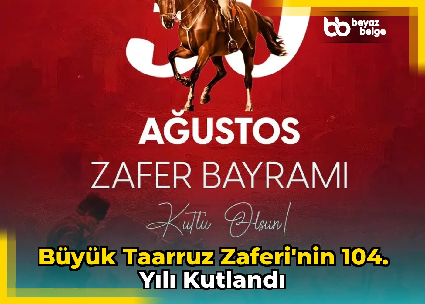 Büyük Taarruz Zaferi'nin 104. yılı kutlandı