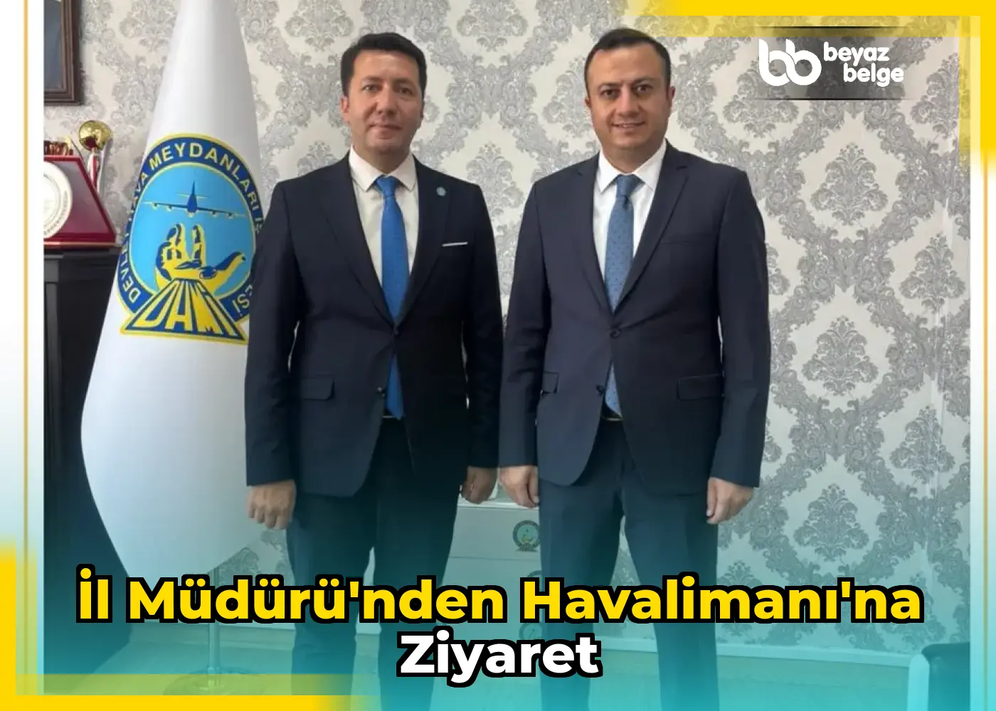 İl Müdürü'nden Havalimanı'na Ziyaret