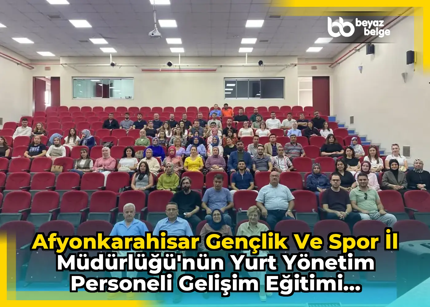 Afyonkarahisar Gençlik ve Spor İl Müdürlüğü'nün Yurt Yönetim Personeli Gelişim Eğitimi Düzenlediği Paylaşımı