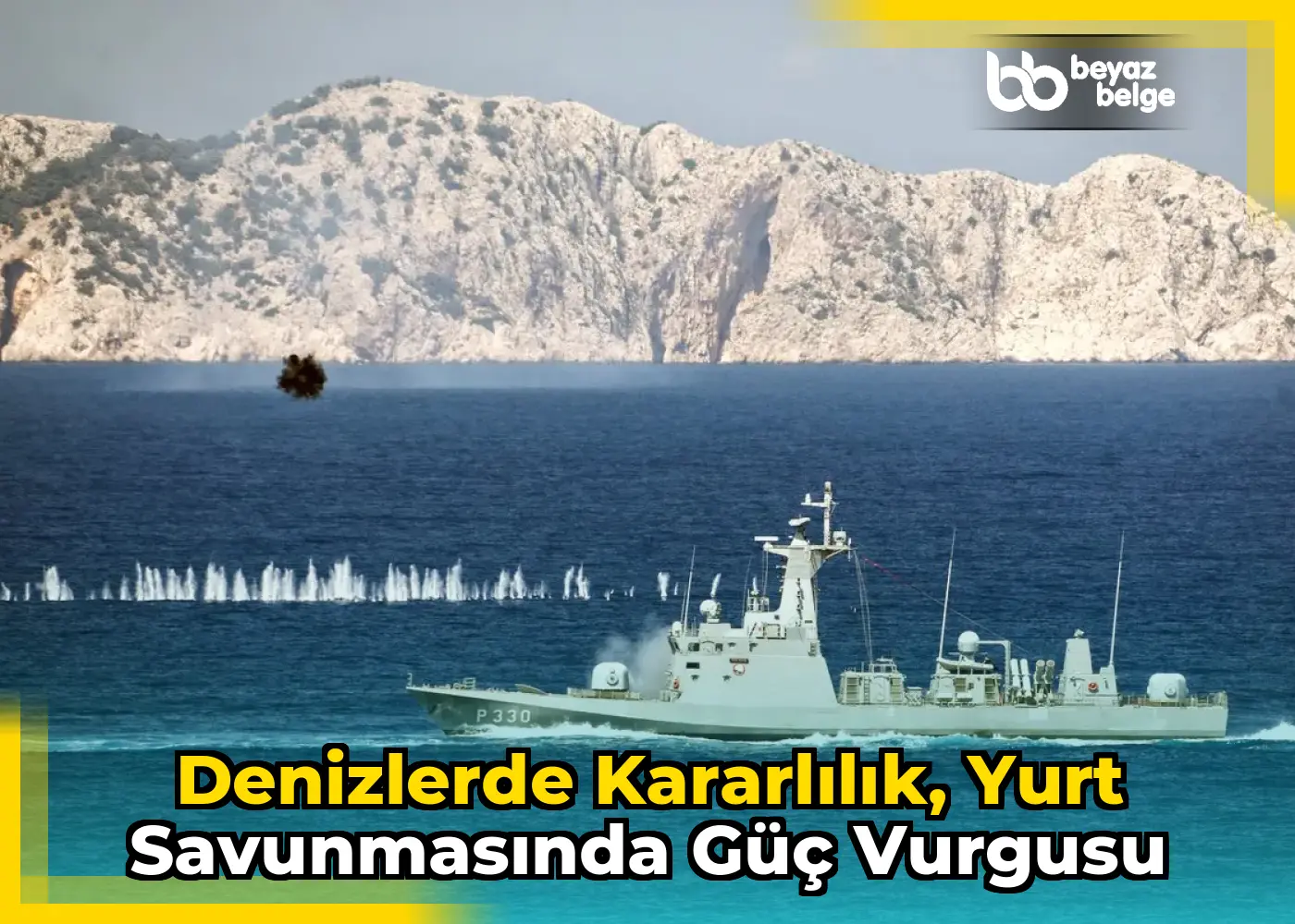 Denizlerde kararlılık, yurt savunmasında güç vurgusu