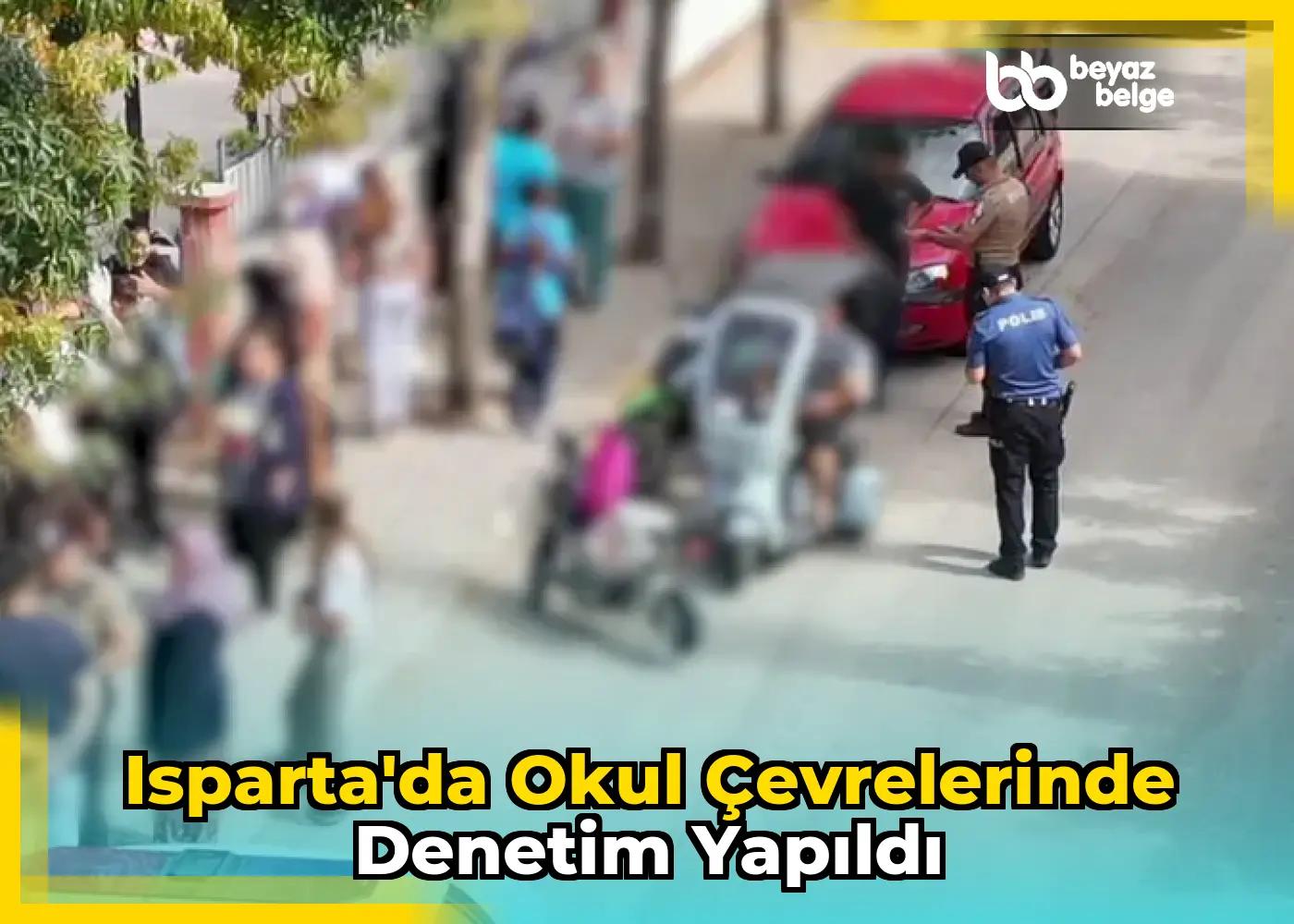 Isparta'da Okul Çevrelerinde Denetim Yapıldı