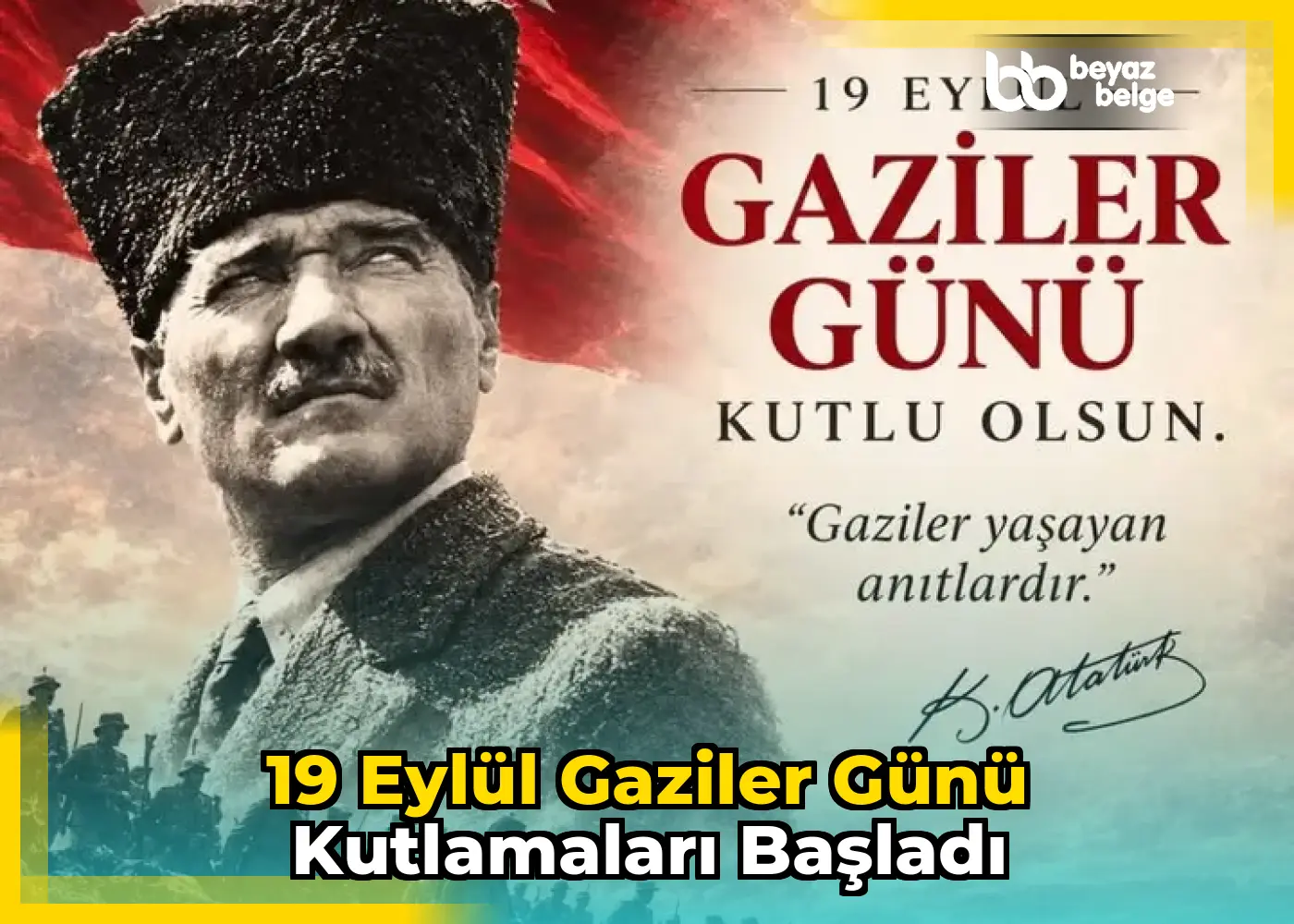 19 Eylül Gaziler Günü Kutlamaları Başladı