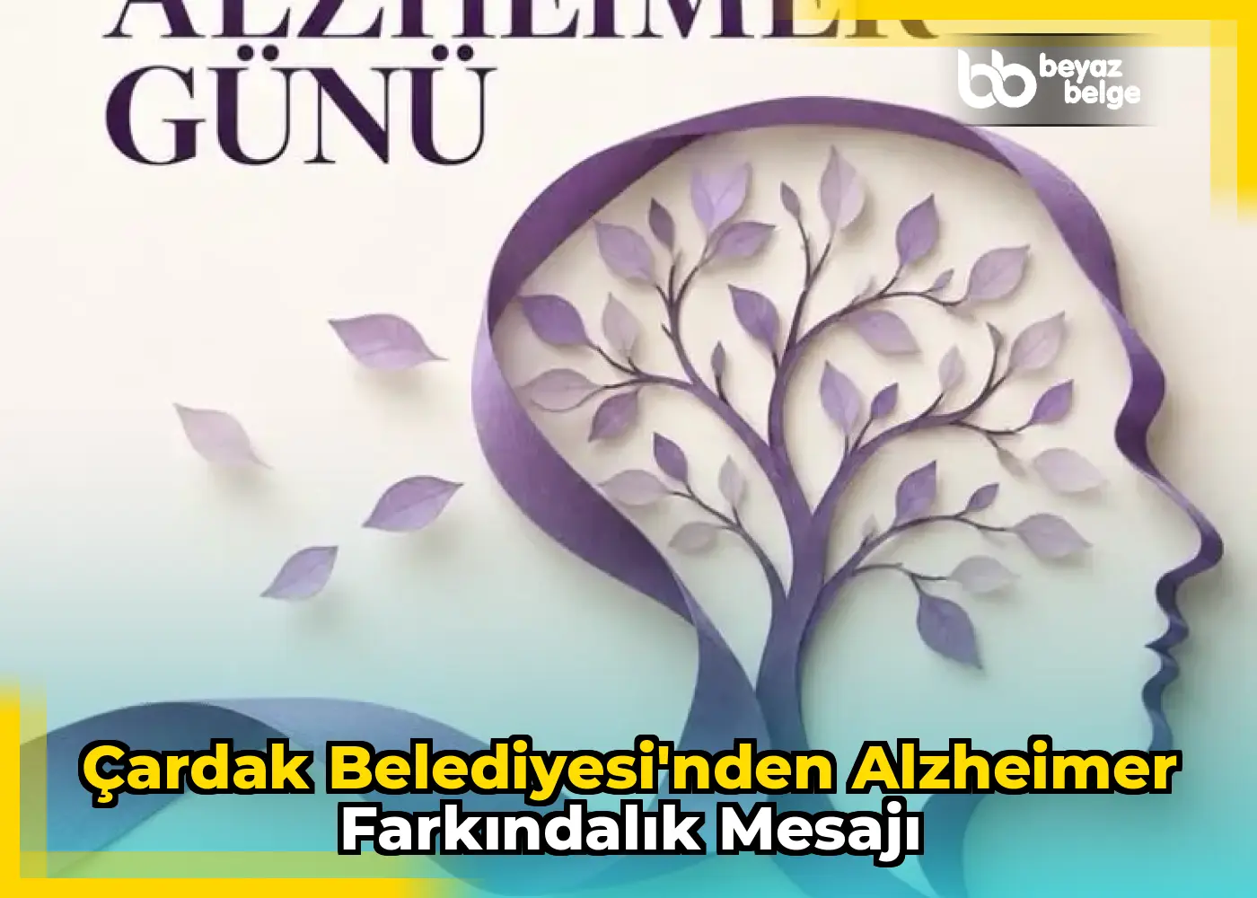Çardak Belediyesi'nden Alzheimer Farkındalık Mesajı