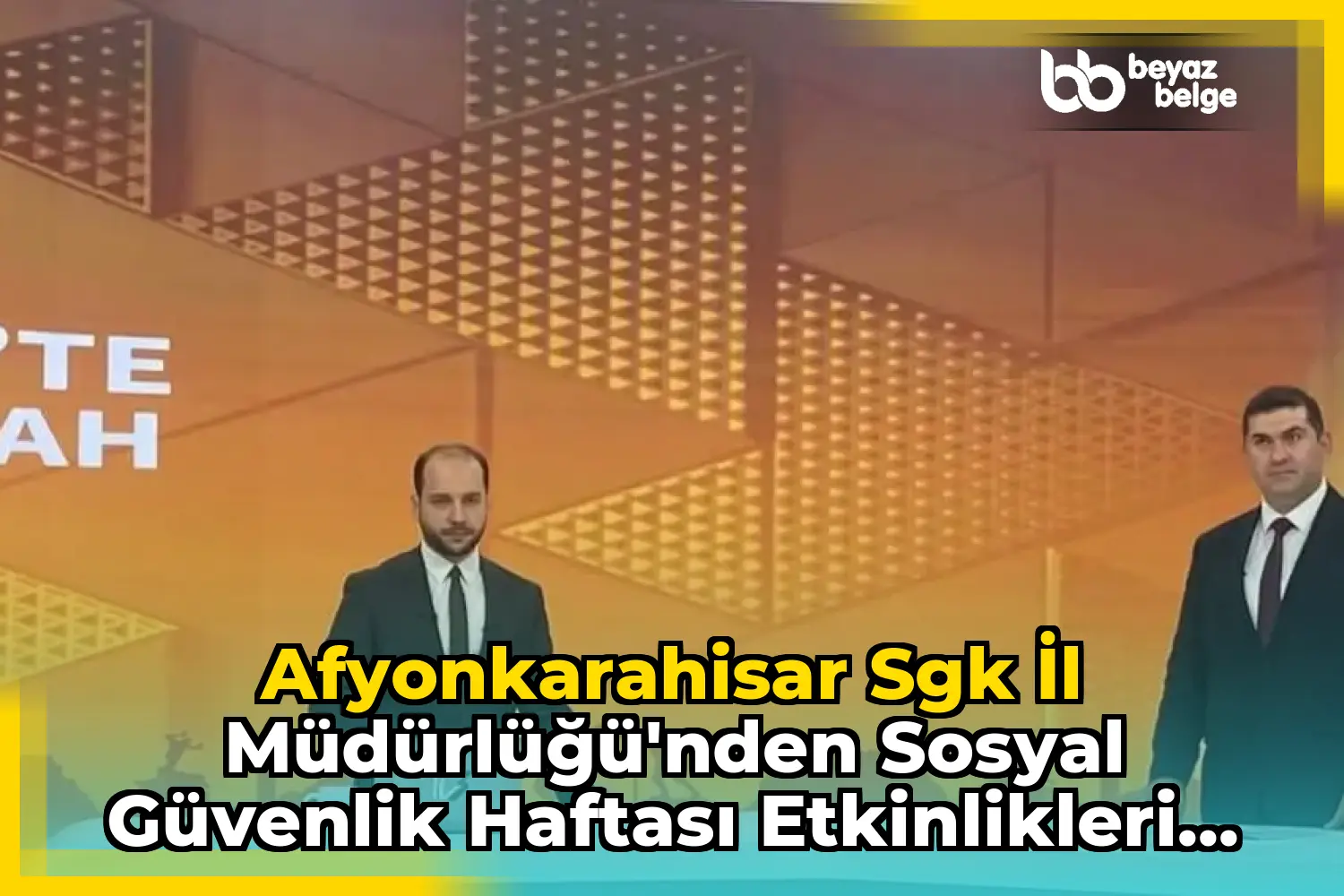 Afyonkarahisar Sgk İl Müdürlüğü'nden Sosyal Güvenlik Haftası Etkinlikleri Açıklaması