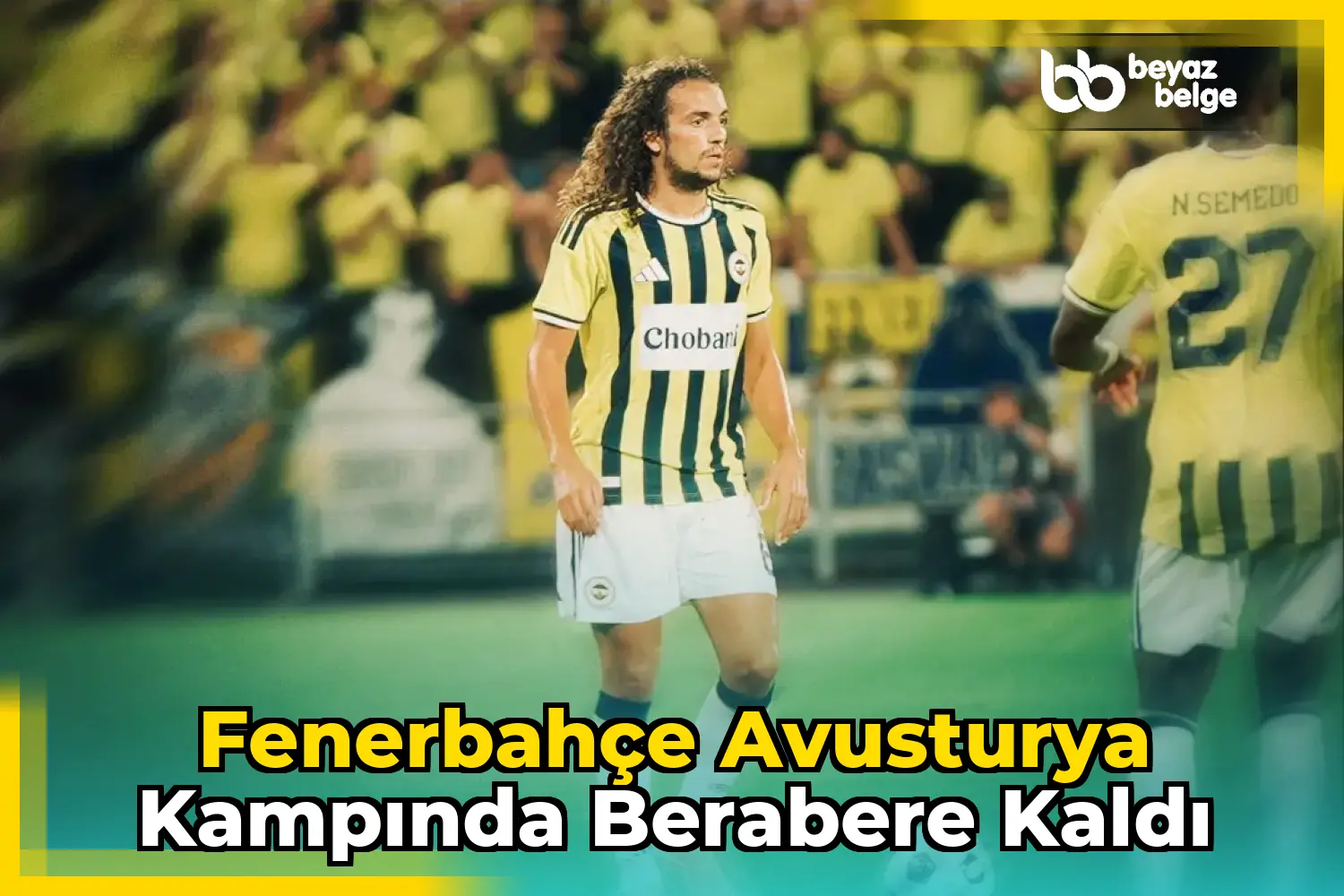 Fenerbahçe Avusturya Kampında Berabere Kaldı