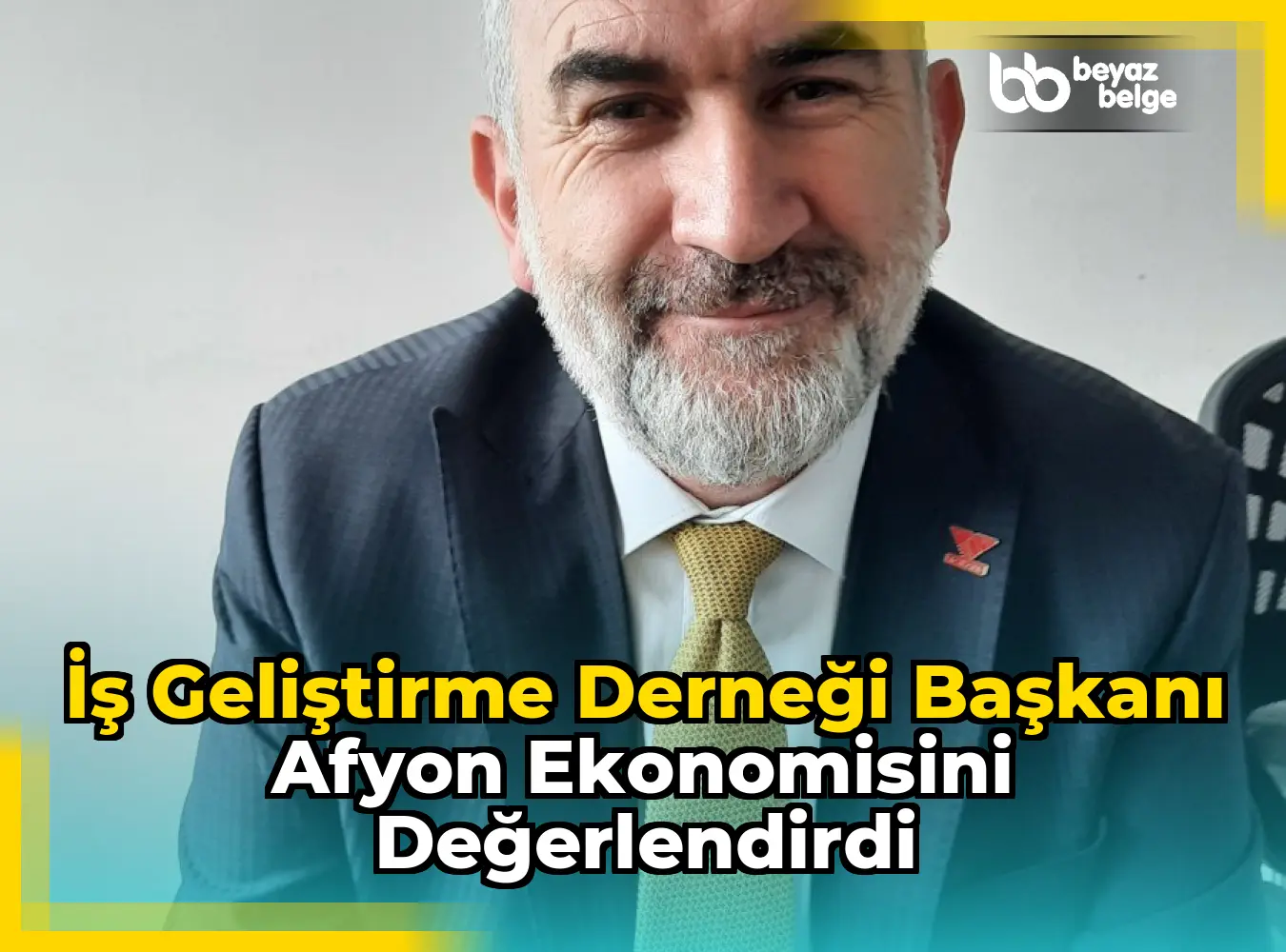 İş Geliştirme Derneği Başkanı Afyon Ekonomisini Değerlendirdi