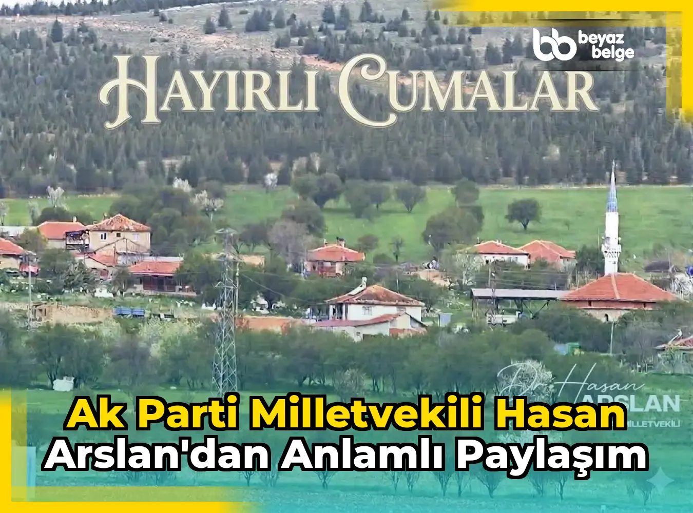 Ak Parti Milletvekili Hasan Arslan'dan Anlamlı Paylaşım