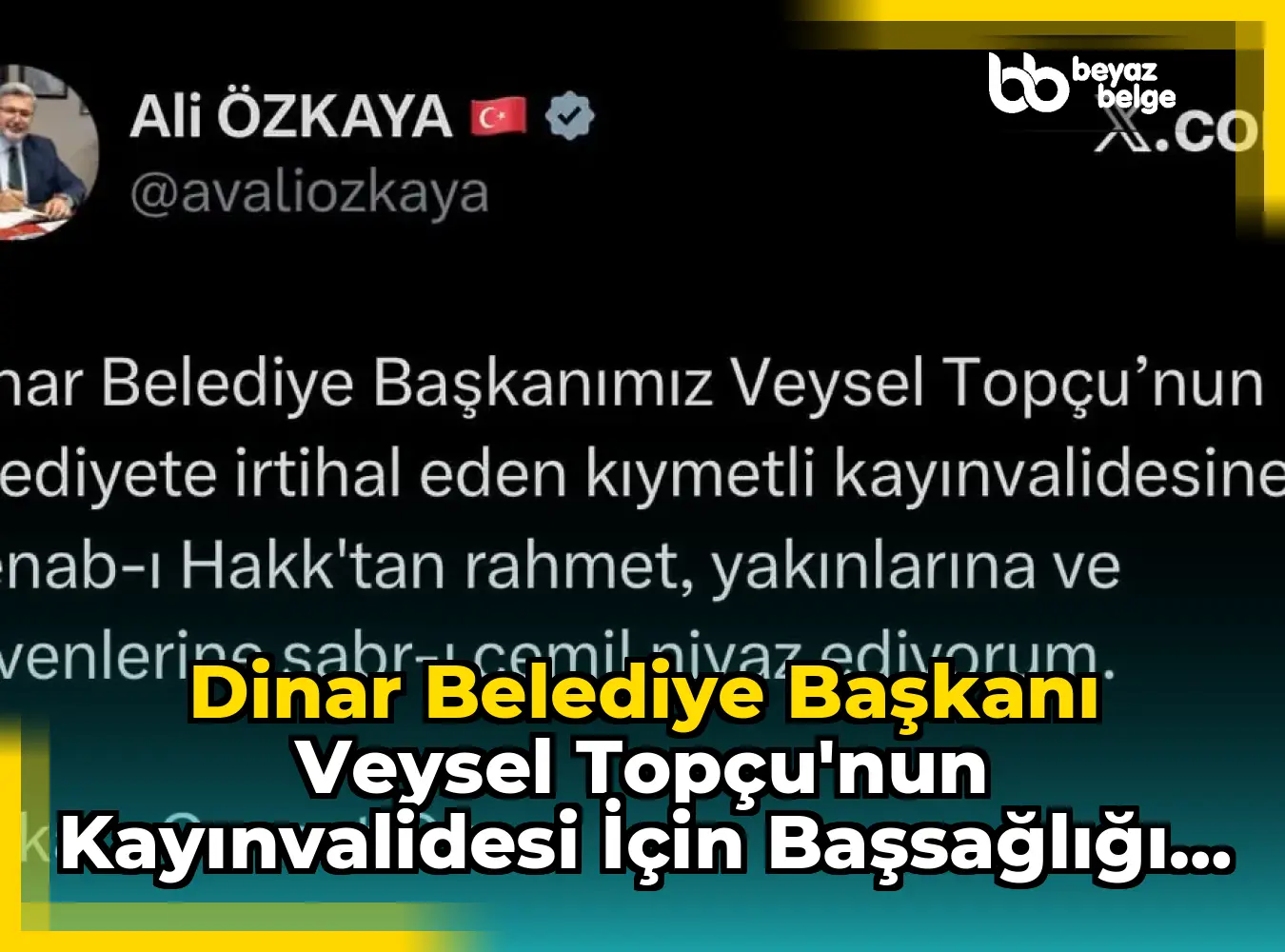 Dinar Belediye Başkanı Veysel Topçu'nun Kayınvalidesi İçin Başsağlığı Mesajı