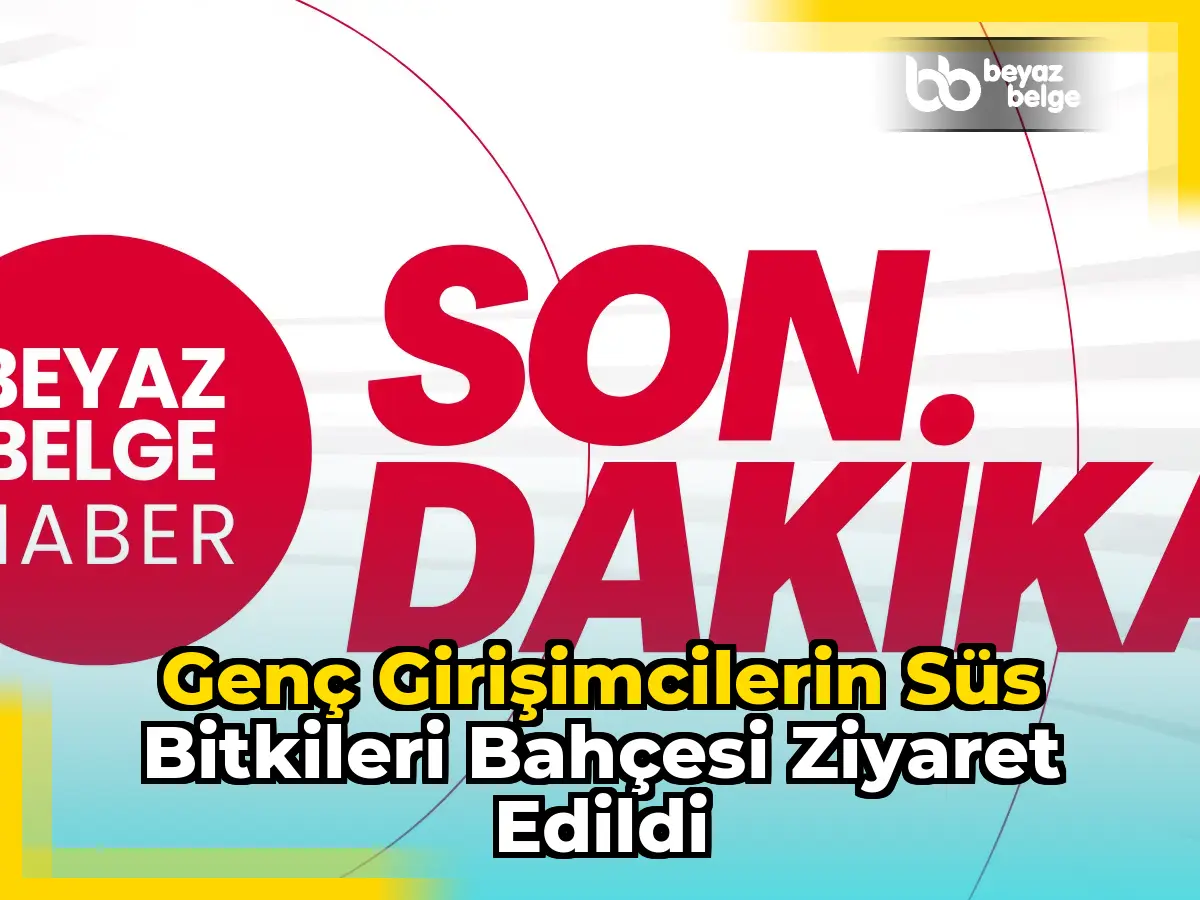 Genç girişimcilerin süs bitkileri bahçesi ziyaret edildi