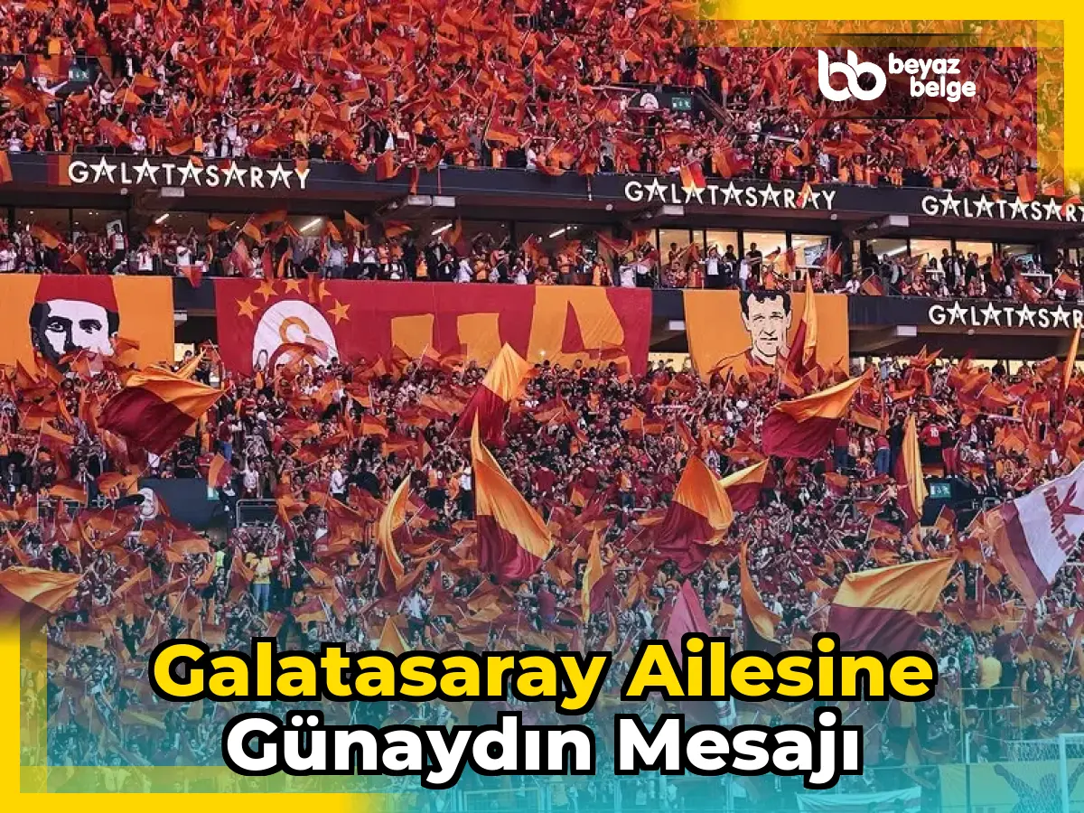 Galatasaray Ailesine Günaydın Mesajı