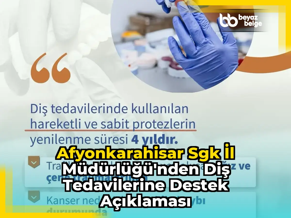 Afyonkarahisar Sgk İl Müdürlüğü'nden Diş Tedavilerine Destek Açıklaması