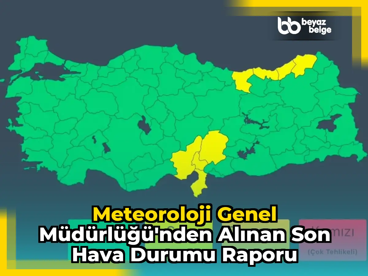 Meteoroloji Genel Müdürlüğü'nden Alınan Son Hava Durumu Raporu