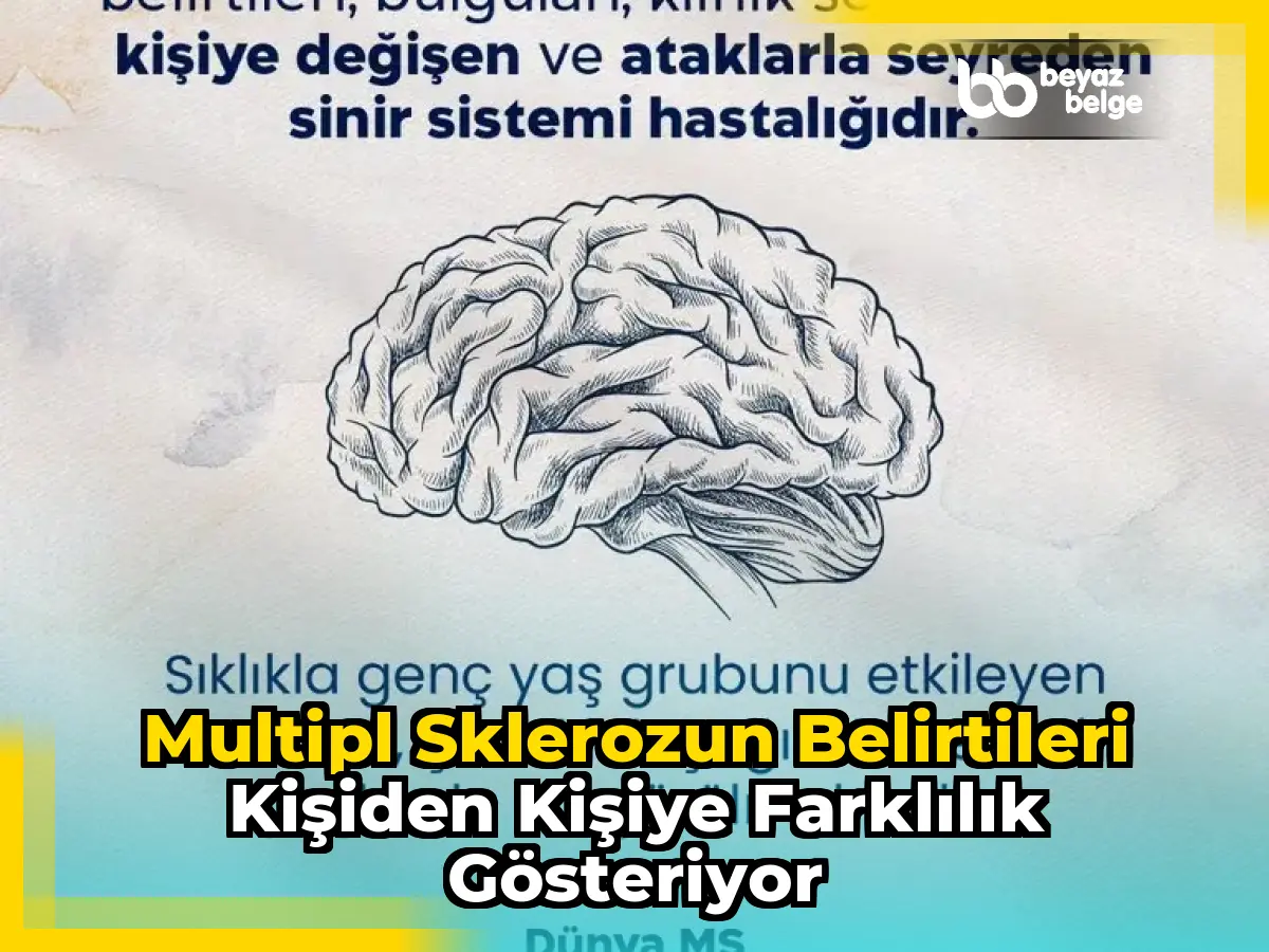 Multipl sklerozun belirtileri kişiden kişiye farklılık gösteriyor