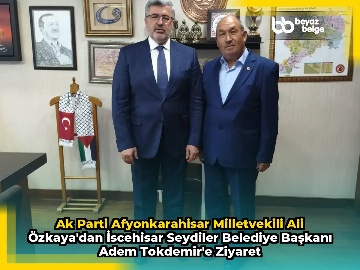 Ak Parti Afyonkarahisar Milletvekili Ali Özkaya'dan İscehisar Seydiler Belediye Başkanı Adem Tokdemir'e Ziyaret