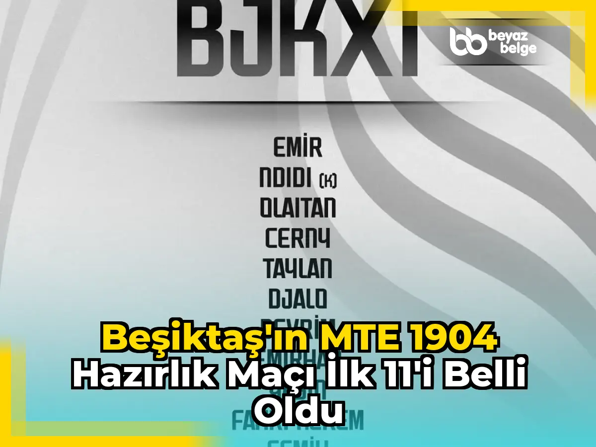 Beşiktaş'ın MTE 1904 Hazırlık Maçı İlk 11'i Belli Oldu