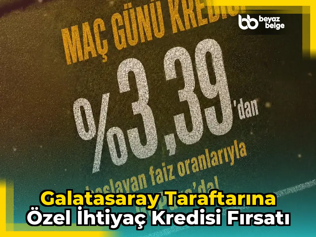 Galatasaray Taraftarına Özel İhtiyaç Kredisi Fırsatı