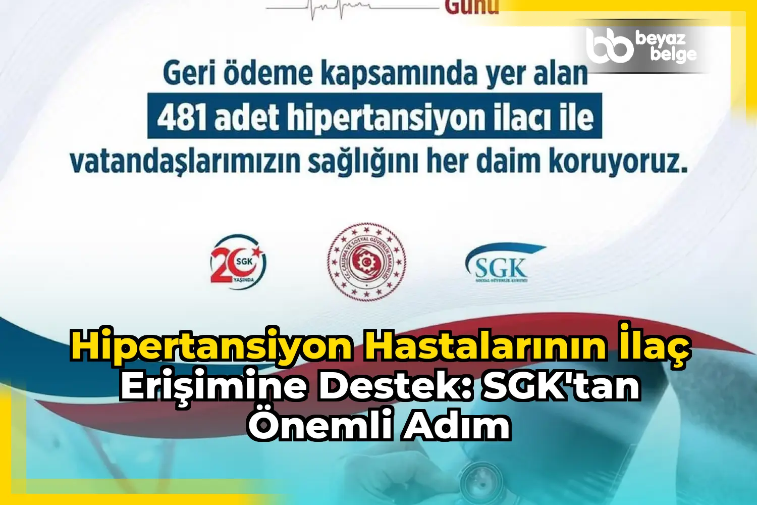Hipertansiyon Hastalarının İlaç Erişimine Destek: SGK'tan Önemli Adım