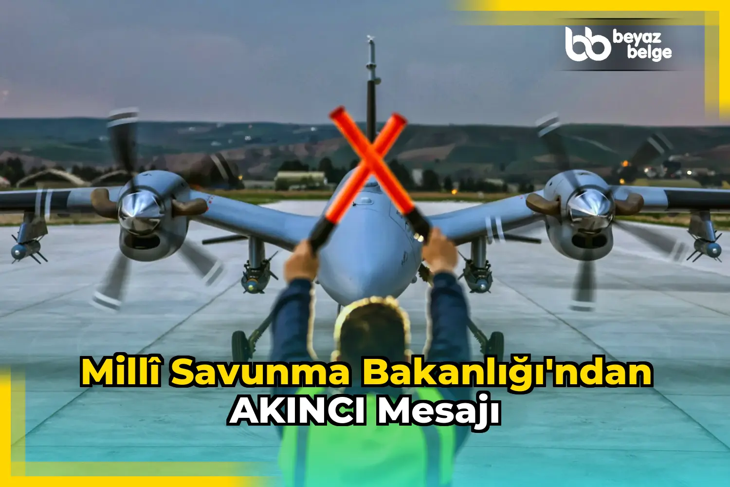 Millî Savunma Bakanlığı'ndan AKINCI mesajı
