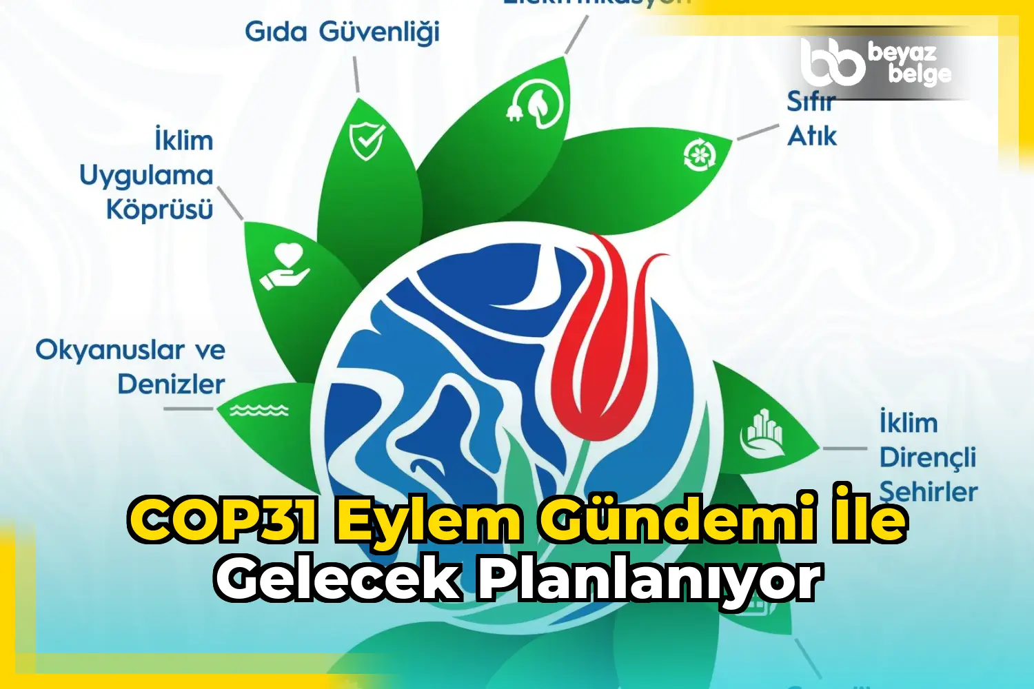COP31 Eylem Gündemi ile Gelecek Planlanıyor