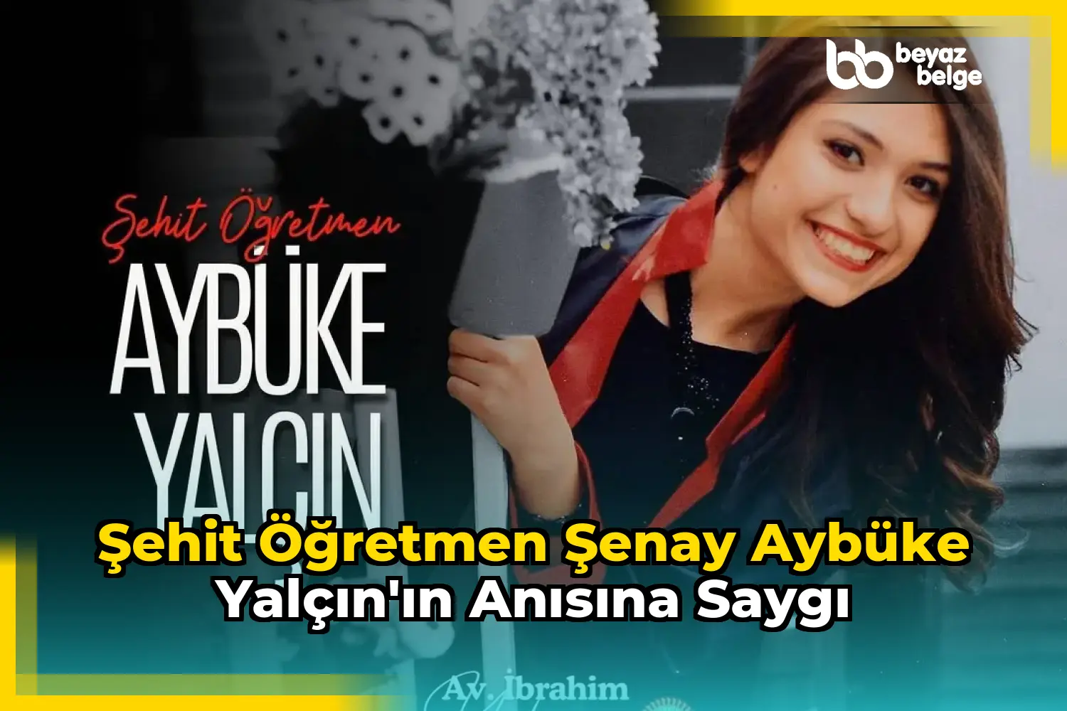 Şehit Öğretmen Şenay Aybüke Yalçın'ın Anısına Saygı