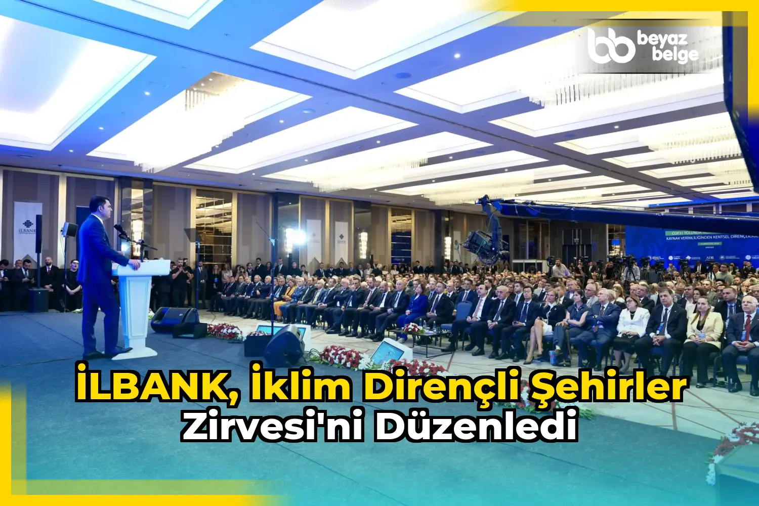 İLBANK, İklim Dirençli Şehirler Zirvesi'ni Düzenledi
