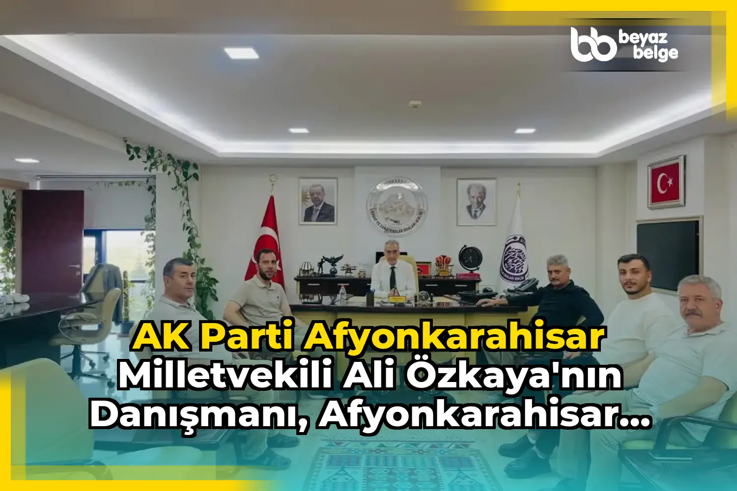 AK Parti Afyonkarahisar Milletvekili Ali Özkaya'nın Danışmanı, Afyonkarahisar Esnaf ve Sanatkarlar Odaları Birliği Başkanı'na Ziyarette Bulundu