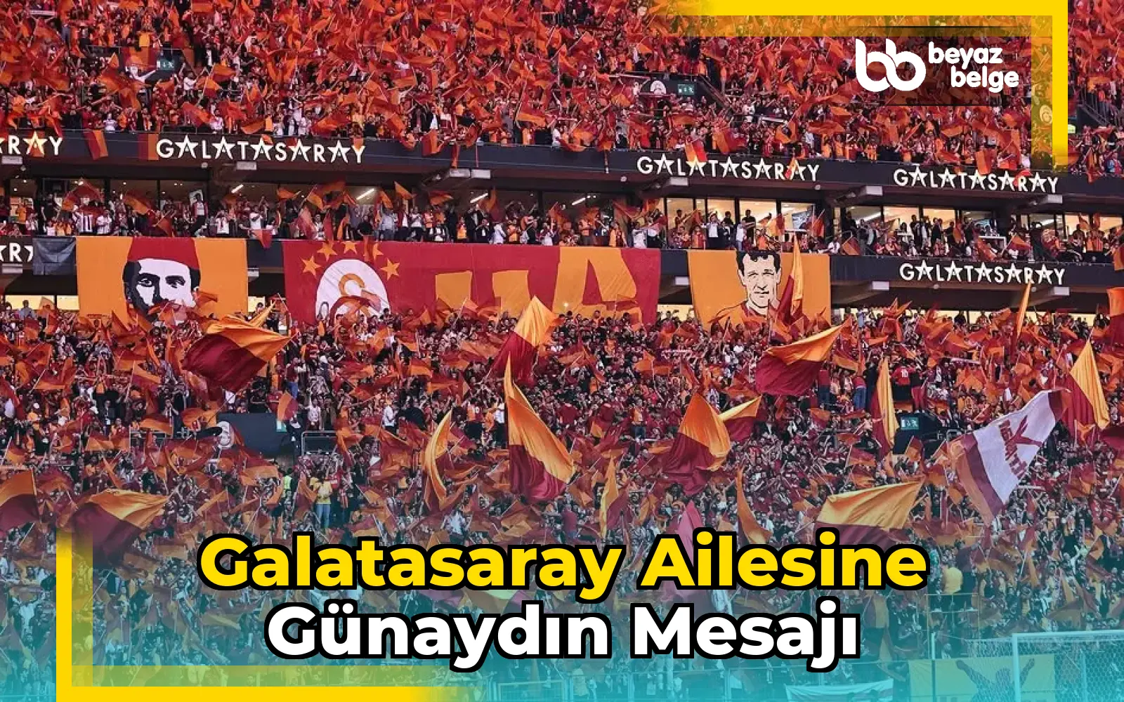 Galatasaray Ailesine Günaydın Mesajı