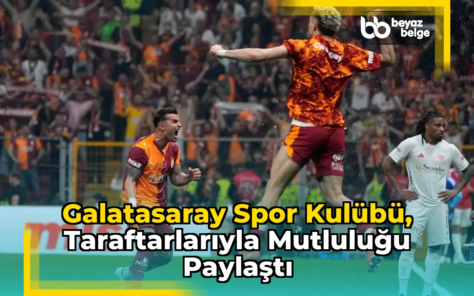 Galatasaray Spor Kulübü, Taraftarlarıyla Mutluluğu Paylaştı