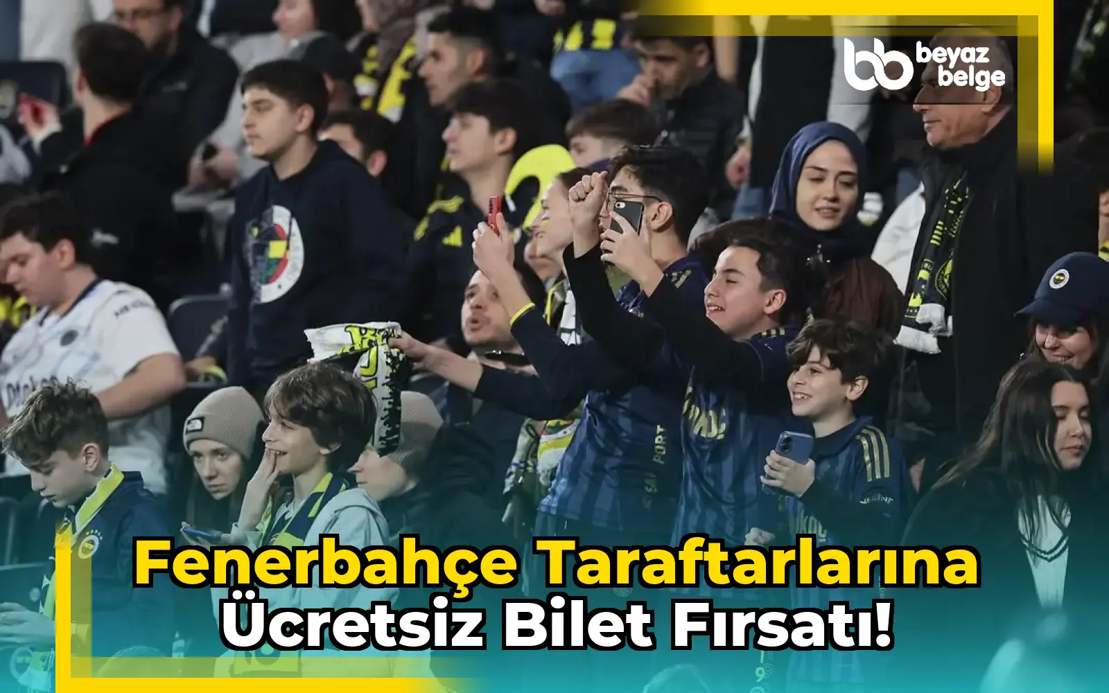 Fenerbahçe Taraftarlarına Ücretsiz Bilet Fırsatı!