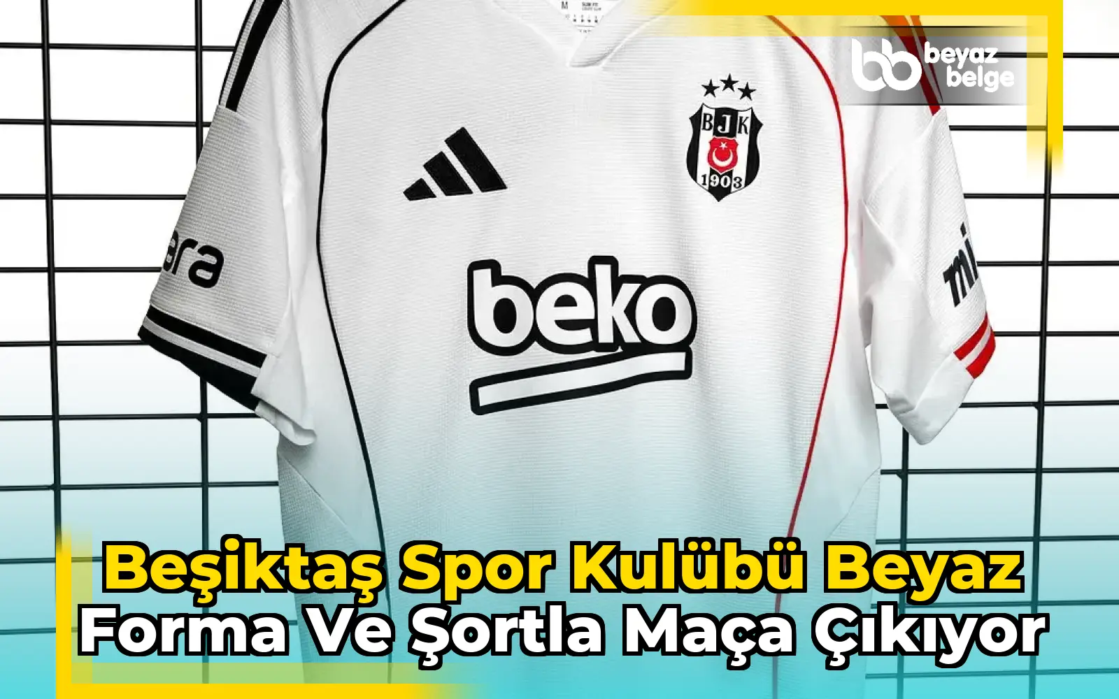 Beşiktaş Spor Kulübü Beyaz Forma ve Şortla Maça Çıkıyor