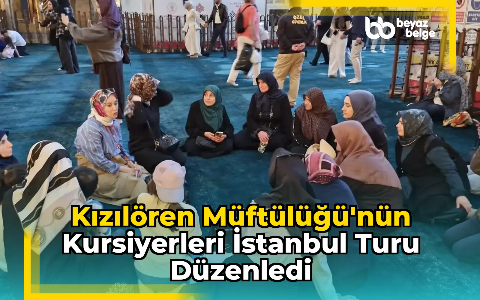 Kızılören Müftülüğü'nün Kursiyerleri İstanbul Turu Düzenledi
