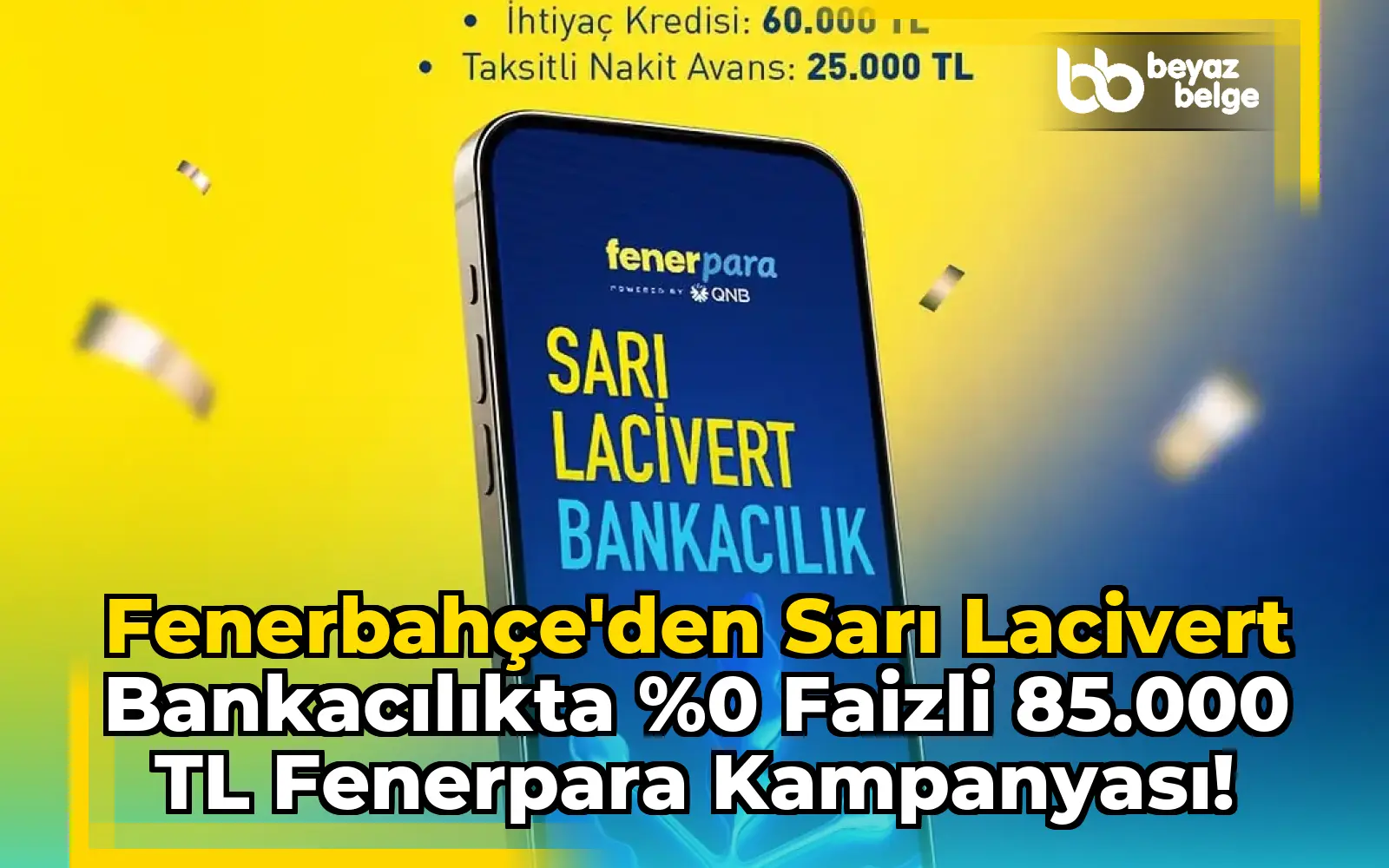 Fenerbahçe'den Sarı Lacivert Bankacılıkta %0 Faizli 85.000 TL Fenerpara Kampanyası!