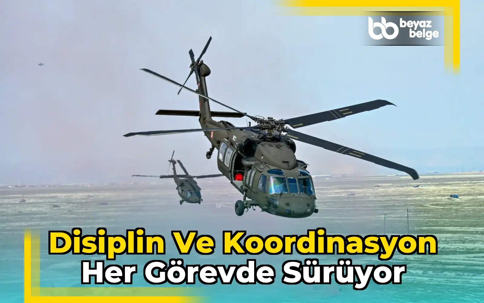 Disiplin ve koordinasyon her görevde sürüyor