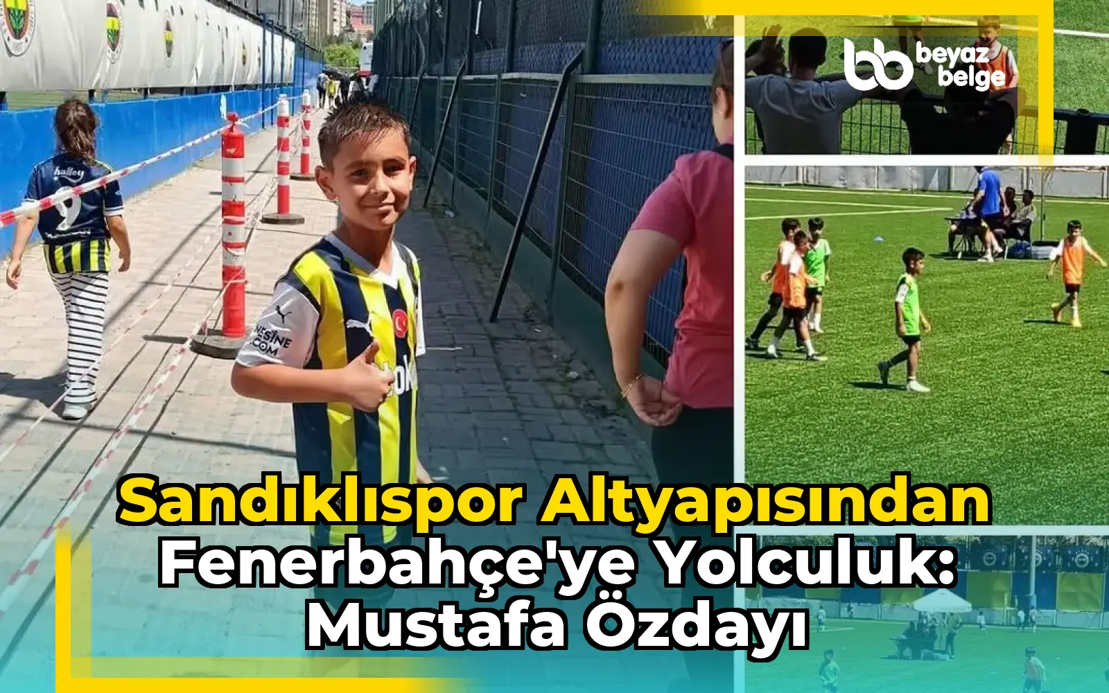 Sandıklıspor Altyapısından Fenerbahçe'ye Yolculuk: Mustafa Özdayı