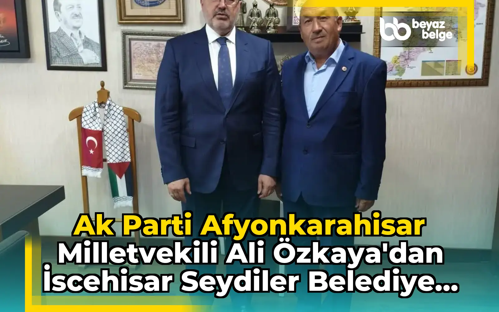 Ak Parti Afyonkarahisar Milletvekili Ali Özkaya'dan İscehisar Seydiler Belediye Başkanı Adem Tokdemir'e Ziyaret