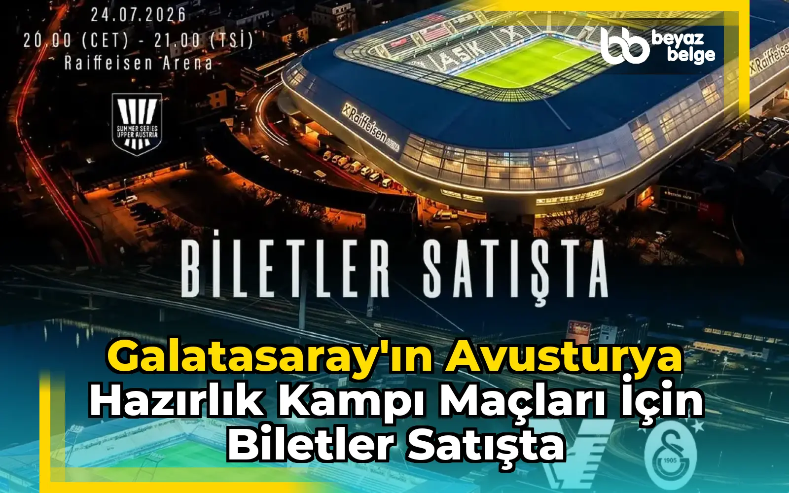 Galatasaray'ın Avusturya Hazırlık Kampı Maçları için Biletler Satışta