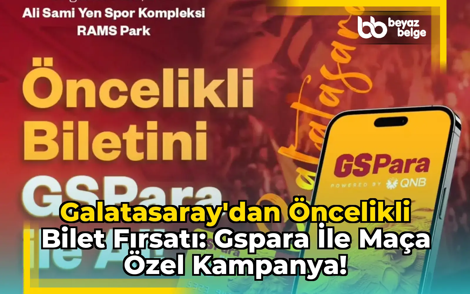 Galatasaray'dan Öncelikli Bilet Fırsatı: GSPara ile Maça Özel Kampanya!