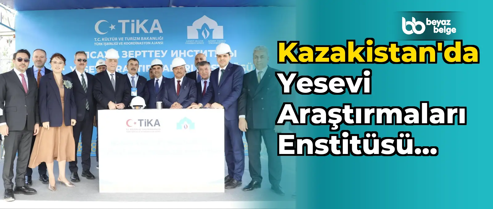 Kazakistan'da Yesevi Araştırmaları Enstitüsü Temel Atıldı